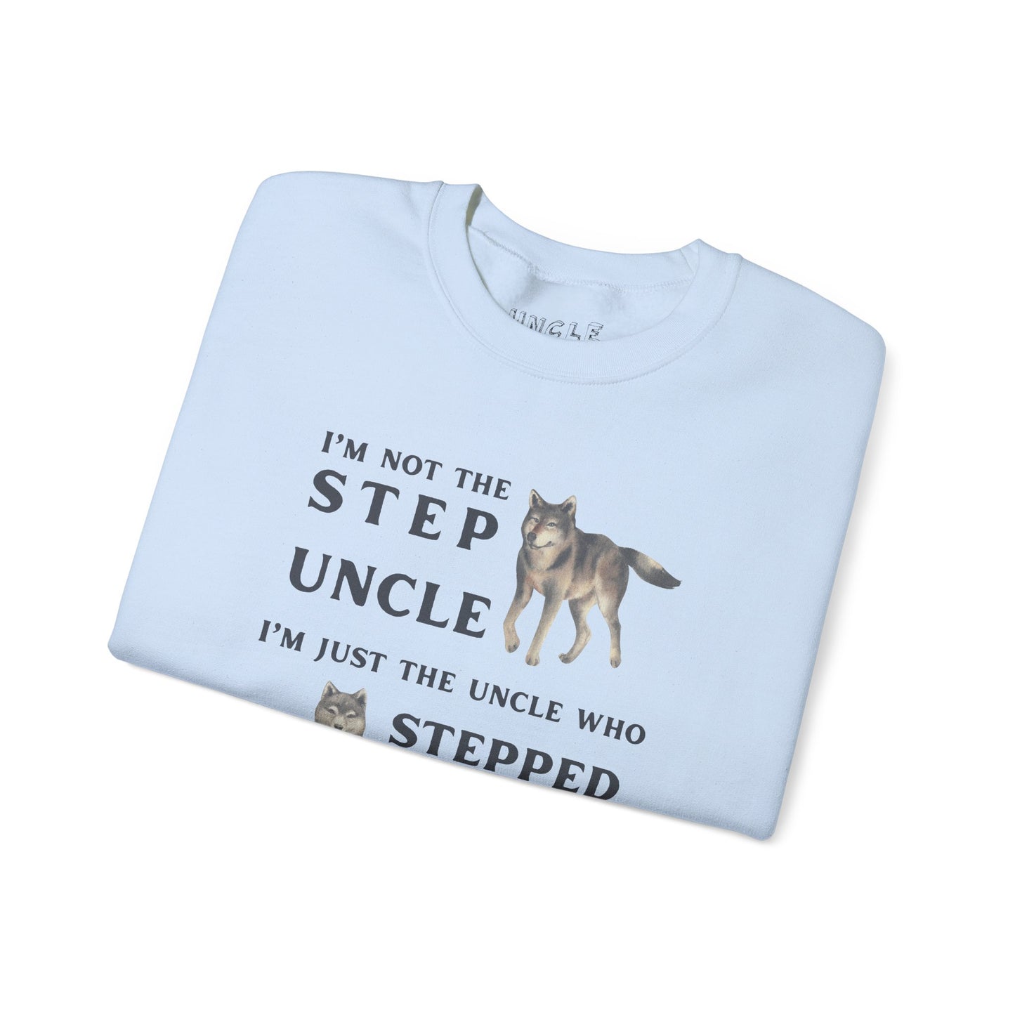The Uncle Who Stepped Up Crewneck