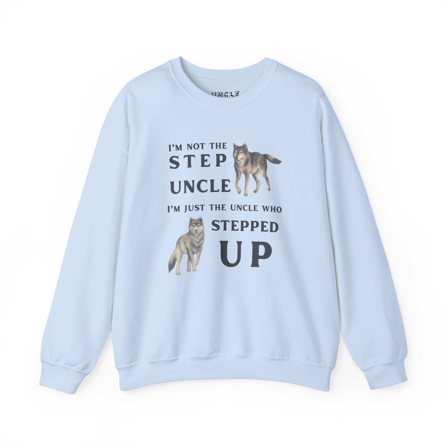 The Uncle Who Stepped Up Crewneck