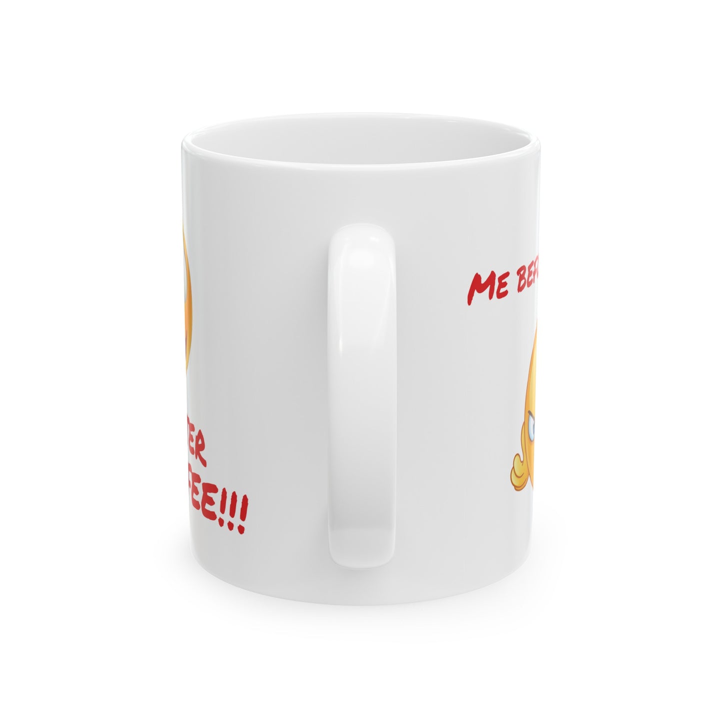 MUGS GALORE - "Me Before My Coffee..." - 11oz mug