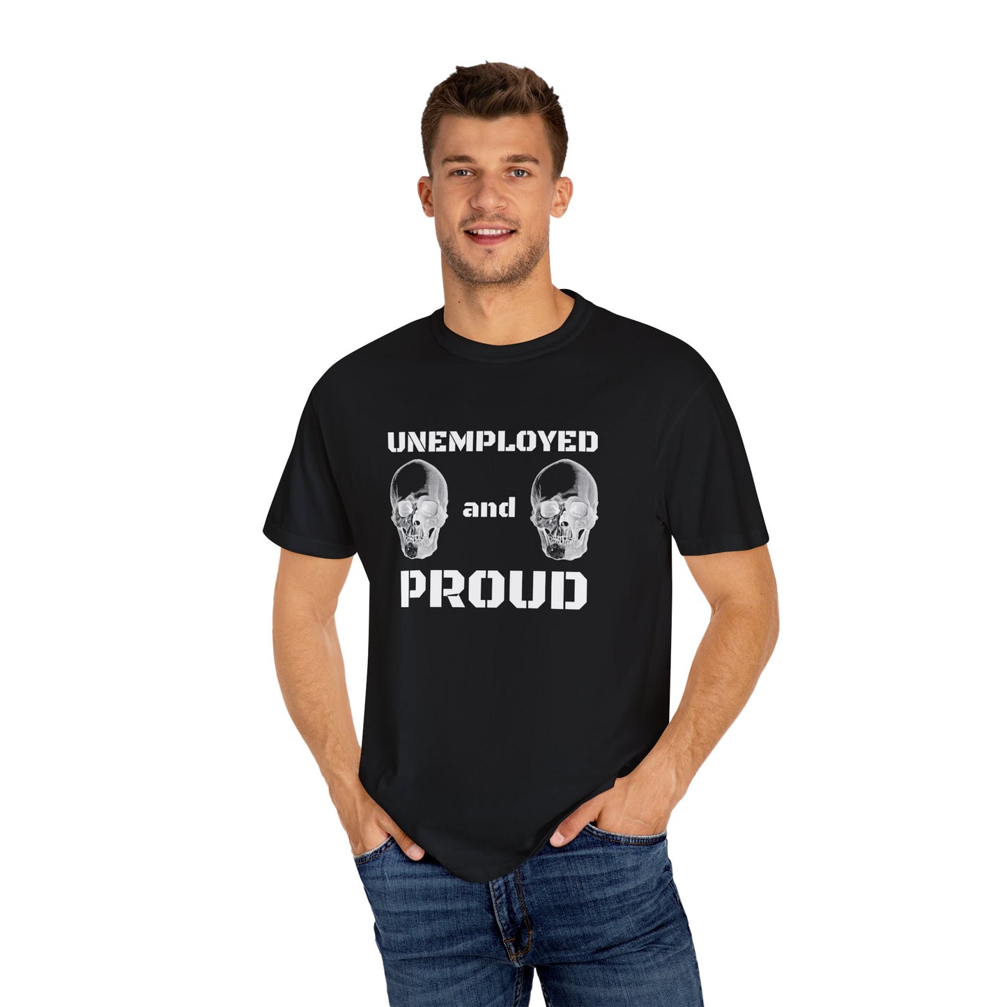UNEMPLOYED AND PROUD tee