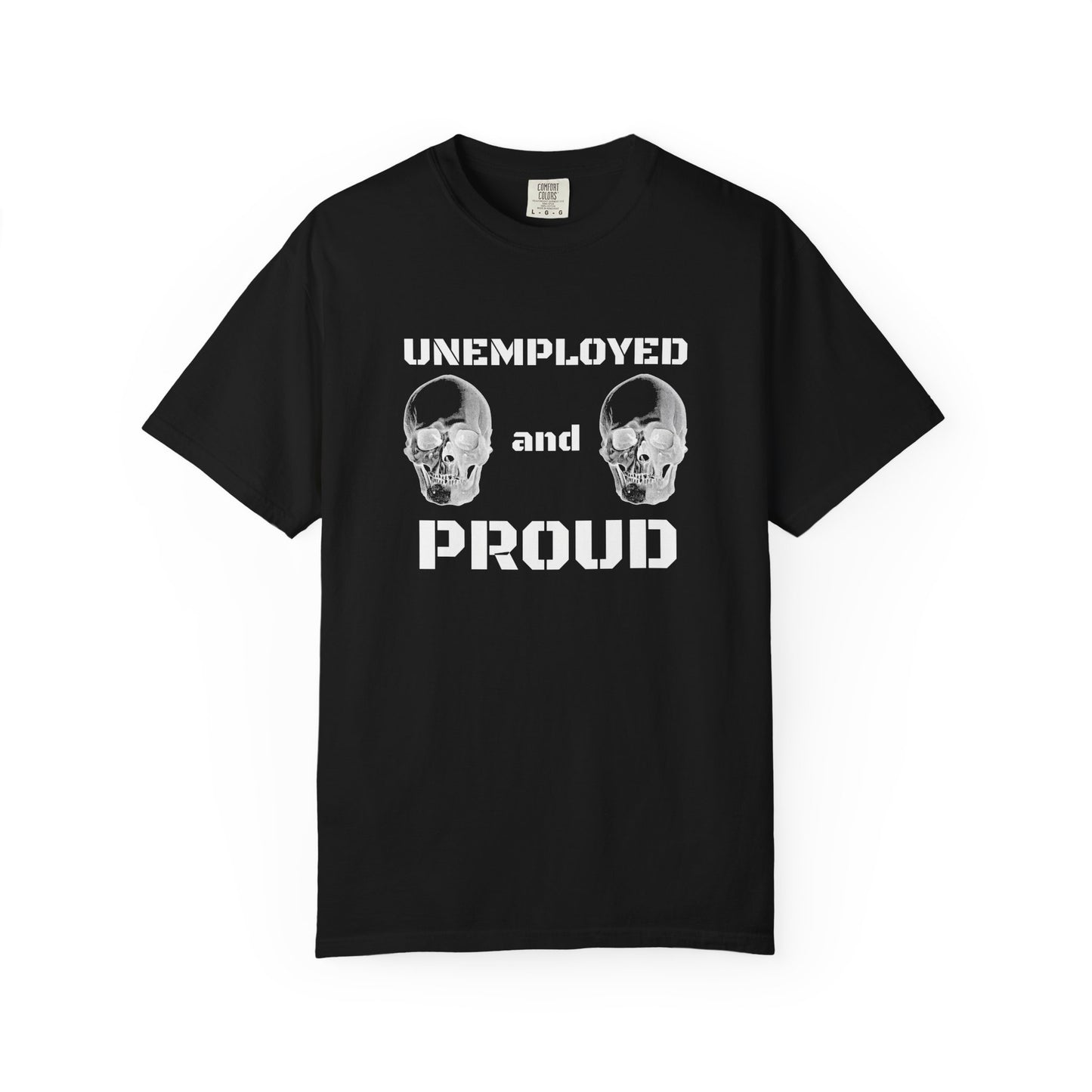 UNEMPLOYED AND PROUD tee