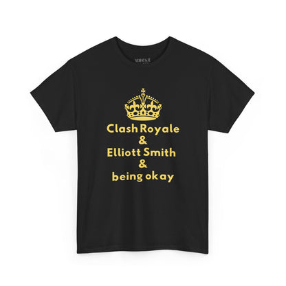 Clash Royale & Elliott Smith & Being Okay T-Shirt