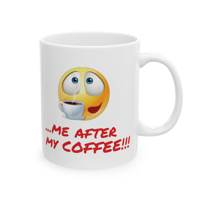 MUGS GALORE - "Me Before My Coffee..." - 11oz mug
