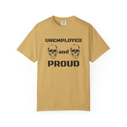 UNEMPLOYED AND PROUD tee